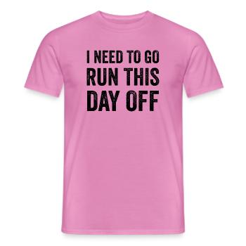 I Need To Go Run This Day Off - Men's T-Shirt - pink - Front - AI Model Male 178 dark (178cm)