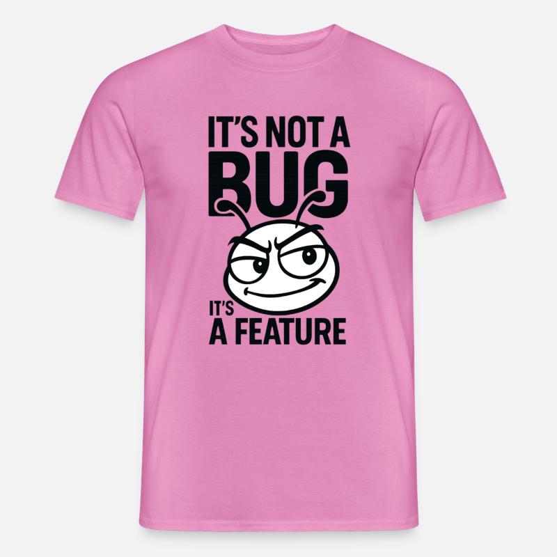 It's not a bug, it's a feature Perfect for nerds - Men’s T-shirt - pink