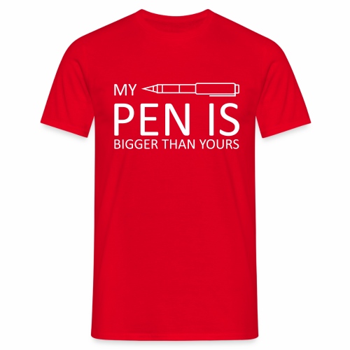 MyPenIsBiggerThanYours - Männer T-Shirt