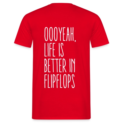 Shirt – Life is better in FlipFlops - Männer T-Shirt