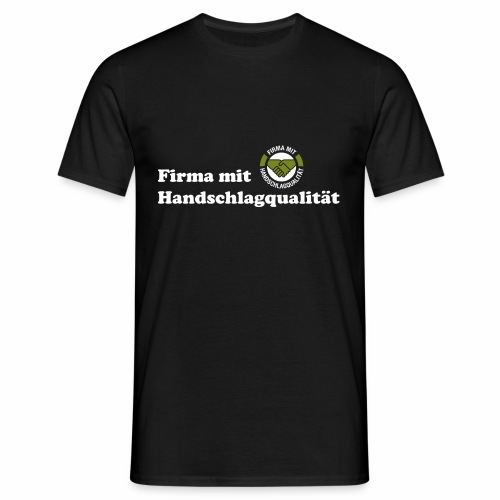 Handschlagqualität Text weiss - Männer T-Shirt