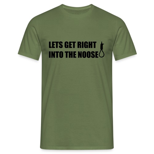 LETS GET RIGHT INTO THE NOOSE Cup - Men's T-Shirt