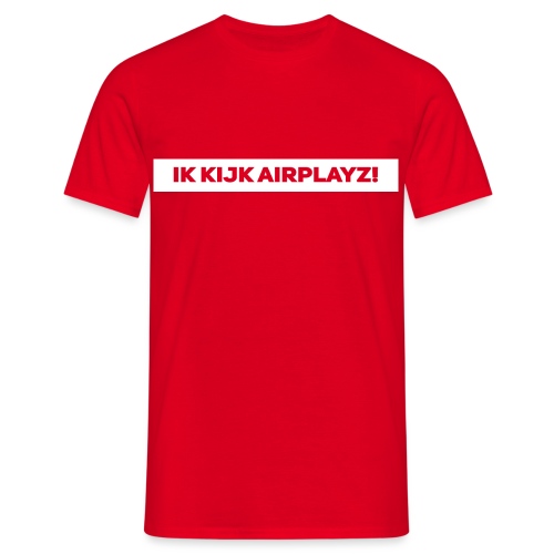 Ik kijk airplayz - Mannen T-shirt