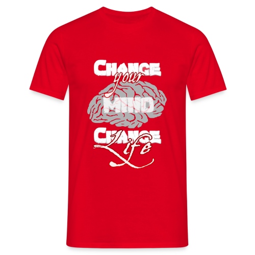 change your mind change your life - Männer T-Shirt