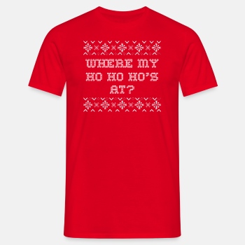 Where my ho ho ho's at? - T-skjorte for menn