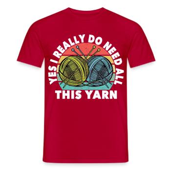 Yes I really do need all this yarn Knitter crochet - Men's T-Shirt - red - Front - AI Model Male 178 dark (178cm)