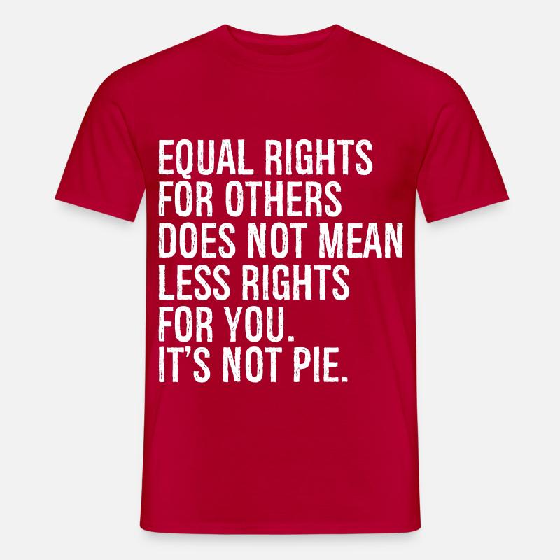 equal rights for others does not mean less rights - Männer T-Shirt - Rot