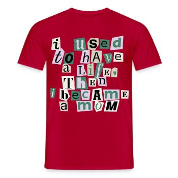 Used to Have a Life – Mom Quote - Men's T-Shirt - red - Front - AI Model Male 178 dark (178cm)
