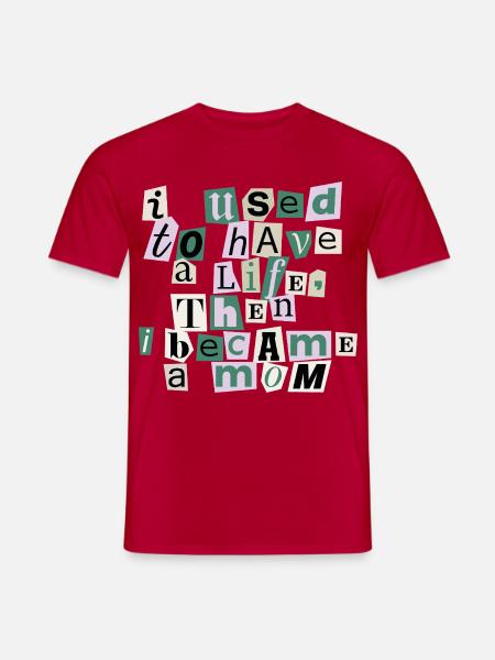 Used to Have a Life – Mom Quote - Männer T-Shirt - Rot