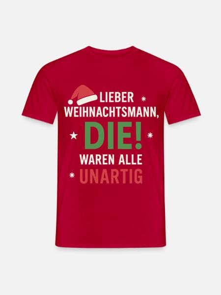 Lieber Weihnachtsmann Unartig - Männer T-Shirt - Rot
