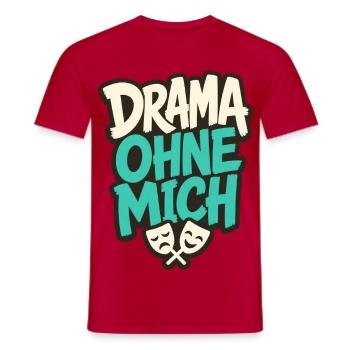 DRAMA OHNE MICH - Männer T-Shirt - Rot - Vorne - AI Model Male 178 dark (178cm)