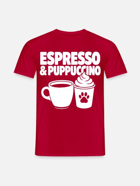 Espresso für mich, Puppuccino für meinen Freund - Männer T-Shirt - Rot