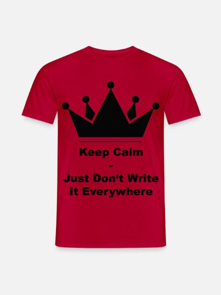 Keep Calm / Bleib ruhig - Männer T-Shirt - Rot