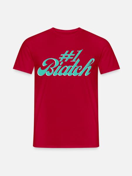 #1 Biatch [Türkis] - Männer T-Shirt - Rot