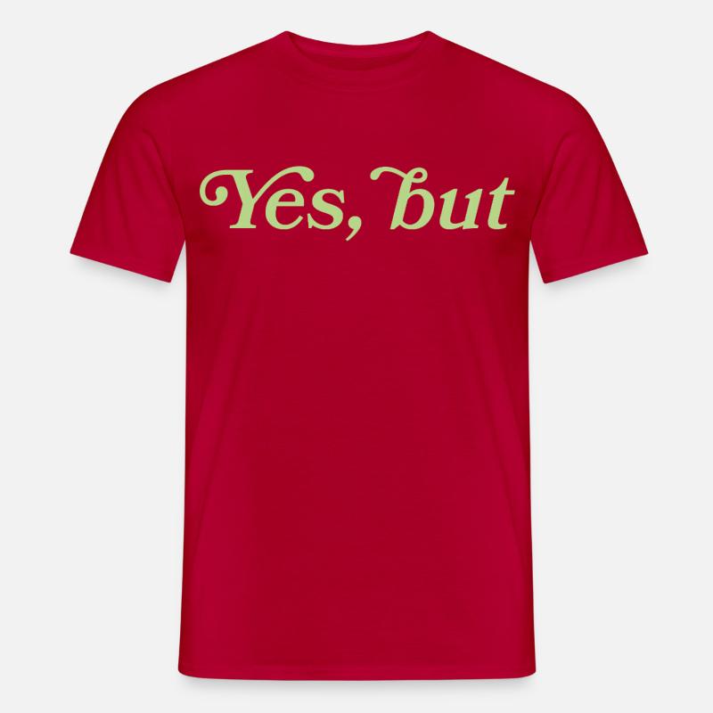 Yes, but – Minimalistisches Statement - Männer T-Shirt - Rot