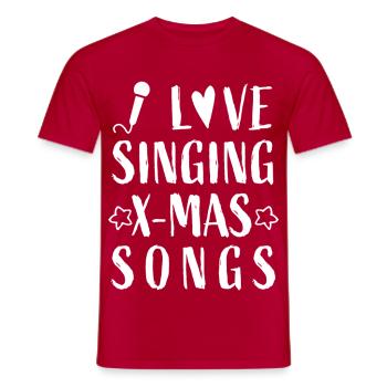I love singing X-mas Songs - Christmas Weihnachten - Männer T-Shirt - Rot - Vorne - AI Model Male 178 dark (178cm)