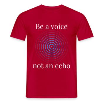 Be a voice not an echo Kreisdesign - Männer T-Shirt - Rot - Vorne - AI Model Male 178 dark (178cm)
