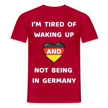 Ich bin es leid, aufzuwachen und nicht in Deutschland zu sein - Männer T-Shirt - Rot - Vorne - AI Model Male 178 dark (178cm)