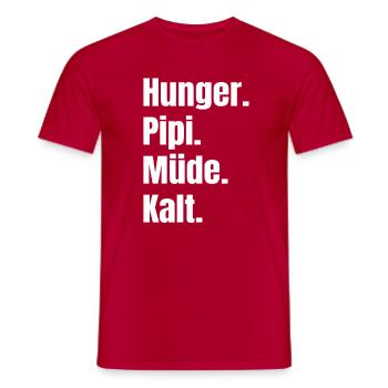 Hunger Müde Pipi Kalt Winter Herbst Geschenkidee - Männer T-Shirt - Rot - Vorne - AI Model Male 178 dark (178cm)