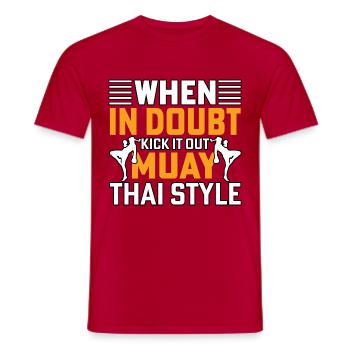 When in doubt kick it out Muay Thai Style - Men's T-Shirt - red - Front - AI Model Male 178 dark (178cm)