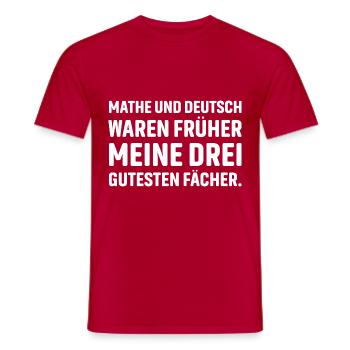 Mathe und Deutsch waren früher meine drei gutesten - Männer T-Shirt - Rot - Vorne - AI Model Male 178 dark (178cm)