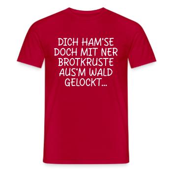 DICH HAMSE MIT NER BROTKRUSTE AUSM WALD GELOCKT - Männer T-Shirt - Rot - Vorne - AI Model Male 178 dark (178cm)