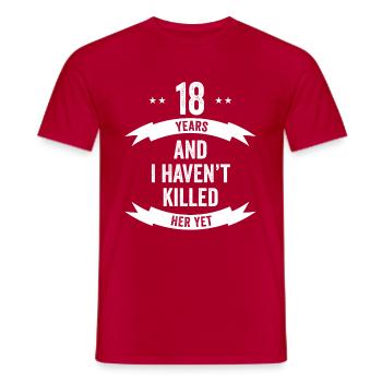18 Jahre und ich habe ihre noch Hochzeit noch nicht getötet - Männer T-Shirt - Rot - Vorne - AI Model Male 178 dark (178cm)
