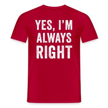 Funny Yes Im Always Right - Men's T-Shirt - red - Front - AI Model Male 178 dark (178cm)