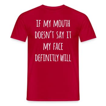Wenn mein Mund es nicht sagt, wird mein Gesicht definitiv - Männer T-Shirt - Rot - Vorne - AI Model Male 178 dark (178cm)
