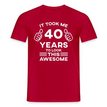 Funny Birthday It Took Me 40 Years To Look This - Men's T-Shirt - red - Front - AI Model Male 178 dark (178cm)
