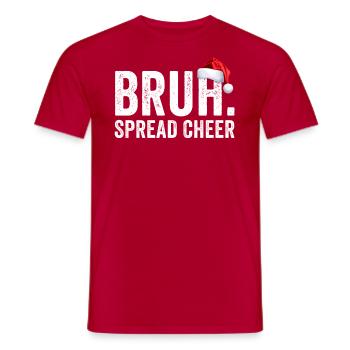 Bruh Spread Cheer Noël Teen Noël Bruh - T-shirt homme - rouge - Devant - AI Model Male 178 dark (178cm)