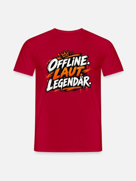 Offline. Laut. Legendär. - Männer T-Shirt - Rot