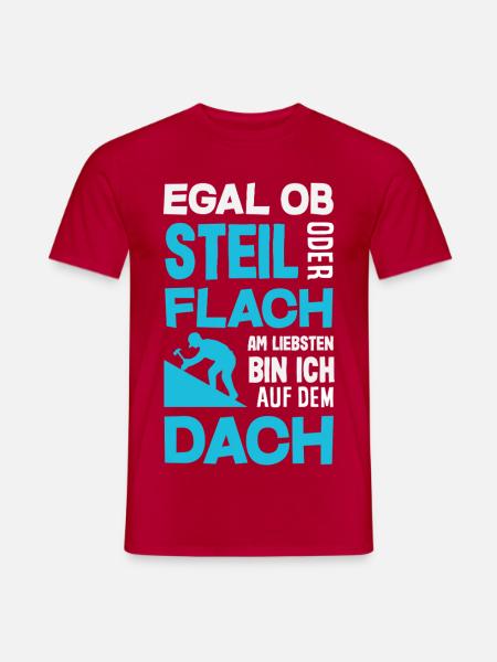 Dachdecker Spruch Lustig Handwerker Geschenk - Männer T-Shirt - Rot