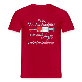 Krankenschwester weil Ärzte Vorbilder brauchen ! - Männer T-Shirt - Rot - Vorne - AI Model Male 178 dark (178cm)