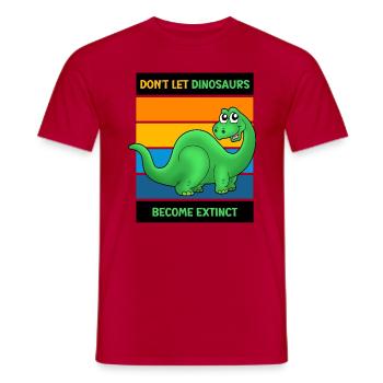 Don't Let The Dinosaurs Become Extinct - Men's T-Shirt - red - Front - AI Model Male 178 dark (178cm)