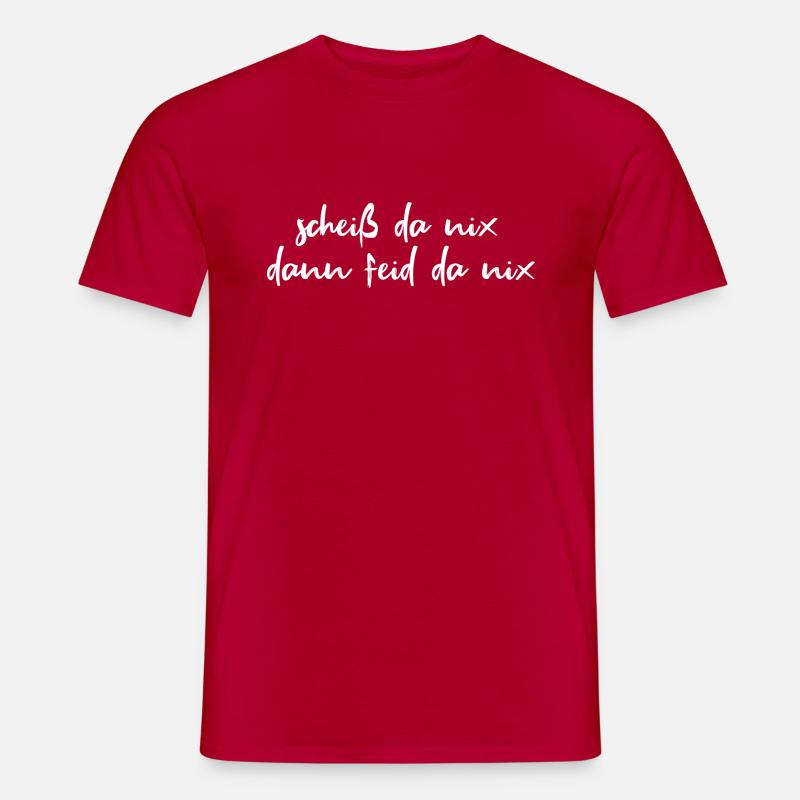 scheiß da nix, dann feid da nix - Männer T-Shirt - Rot