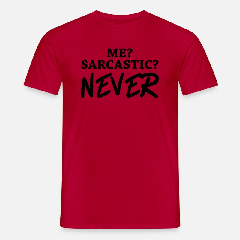 Me? Sarcastic? Never - Men’s T-shirt - red