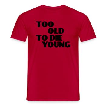 Too old to die young - Men's T-Shirt - red - Front - AI Model Male 178 dark (178cm)
