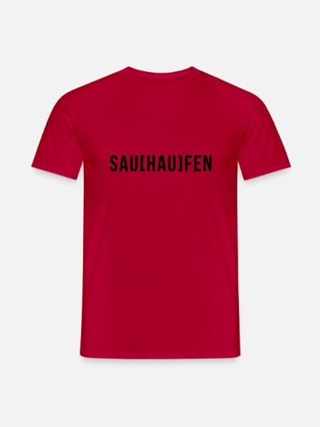 SAU[HAU]FEN - Männer T-Shirt - Rot