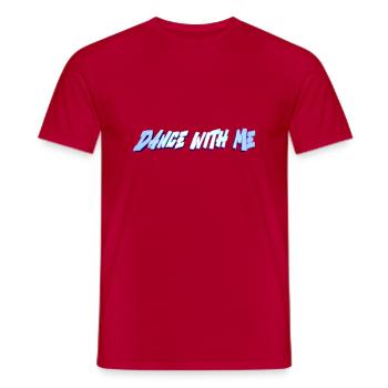 Tanz mit mir - Männer T-Shirt - Rot - Vorne - AI Model Male 178 dark (178cm)