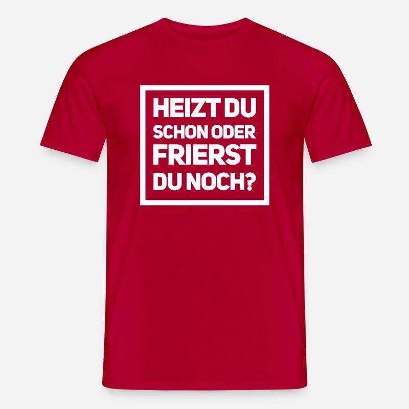 Heizen Spruch - Männer T-Shirt - Rot