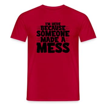 Je suis ici parce que quelqu’un a fait un gâchis 4 - T-shirt homme - rouge - Devant - AI Model Male 178 dark (178cm)