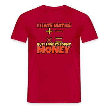 Je déteste les maths mais j’aime compter l’argent 2 - T-shirt homme - rouge - Devant - AI Model Male 178 dark (178cm)