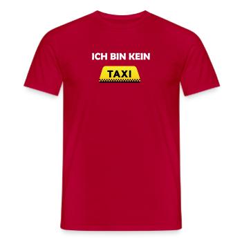 ICH BIN KEIN TAXI - Männer T-Shirt - Rot - Vorne - AI Model Male 178 dark (178cm)