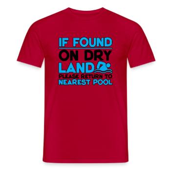 If Found On Dry Land, Return To Nearest Pool 4 - Männer T-Shirt - Rot - Vorne - AI Model Male 178 dark (178cm)
