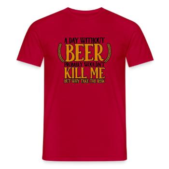 A Day Without Beer Probably Wouldn't Kill Me 2 - Männer T-Shirt - Rot - Vorne - AI Model Male 178 dark (178cm)