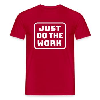 Just do the work - Men's T-Shirt - red - Front - AI Model Male 178 dark (178cm)