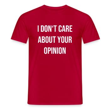 I don't care about your opinion - Men's T-Shirt - red - Front - AI Model Male 178 dark (178cm)