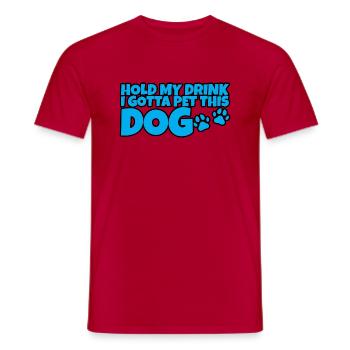 Tiens ma boisson, je dois caresser ce chien 2 - T-shirt homme - rouge - Devant - AI Model Male 178 dark (178cm)