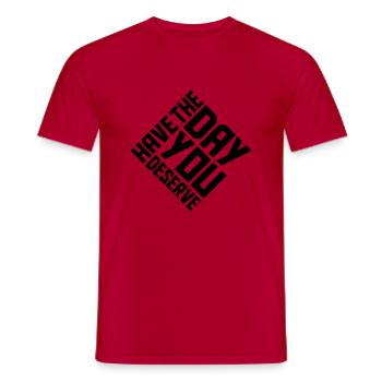 the day you deserve - Men's T-Shirt - red - Front - AI Model Male 178 dark (178cm)